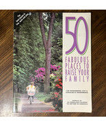 50 FABULOUS PLACES TO RAISE YOUR FAMILY by Lee Rosenberg Saralee H. Rose... - $5.43