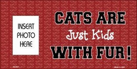Cats Are Kids Photo Insert Pocket Metal Novelty Sign SS-007 - £17.21 GBP