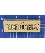 TRICK or TREAT, for HALLOWEEN, Wood Mounted Rubber Stamp by Craft Smart ... - £3.71 GBP