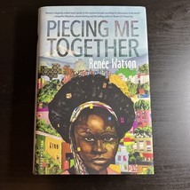 Piecing Me Together by Renee Watson (2017, Hardcover) AUTOGRAPHED - £39.52 GBP