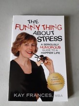 SIGNED The Funny Thing About Stress By Kay Frances (Papeback, 2010) Like New 1st - £10.24 GBP
