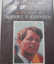 America The Beautiful in the words of Robert F. Kennedy: C. 1968, first edition, - £76.58 GBP