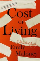 Cost of Living: Essays [Hardcover] Maloney, Emily - £10.05 GBP