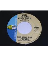 The Rainy Day Friends Away To Some Other World 45 Rpm Record World Pacif... - $12.99