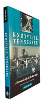 New Knoxville Tennessee ~ A Mountain City in the New South William Bruce Wheeler - £6.00 GBP