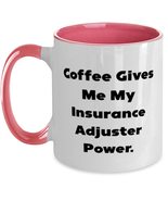 Unique Idea Insurance adjuster Two Tone 11oz Mug, Coffee Gives Me, For F... - £15.33 GBP