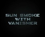 Sun Smoke with Vanisher (Gimmicks and Online Instructions) - Trick - £134.52 GBP