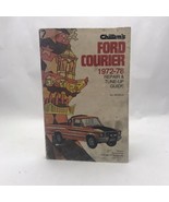 Chilton&#39;s FORD Courier 1972-78 Repair Tune Up Guide Owner&#39;s Manual 6723 - $12.05 CAD