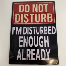 Do Not Disturb I&#39;m Disturbed Enough Already - Metal Sign - Give Them War... - $110.72 MXN