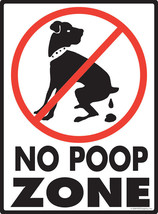 No Poop Zone Aluminum Dog Pooping Sign - 9&quot; x 12&quot; - $18.95