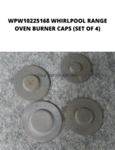 WPW10225168 Whirlpool Range Oven Burner Caps (Set Of 4) - £27.97 GBP