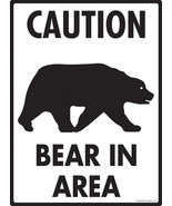 Caution! Bear in Area Aluminum Bear Sign - 9&quot; x 12&quot; - $18.95