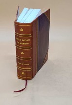 Mark Logan, the bourgeois 1887 [Leather Bound] by Kinzie, John H., Mrs. - £81.12 GBP