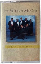 Troy Ramey &amp; The Soul Searchers He Brought Me Out 1999 Cassette Tape Gospel Xian - £17.51 GBP