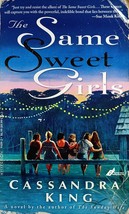 The Same Sweet Girls by Cassandra King / 2005 Paperback Romance - £0.89 GBP