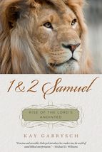 1 &amp; 2 Samuel: Rise of the Lord&#39;s Anointed [Paperback] Gabrysch, Kay - $10.78