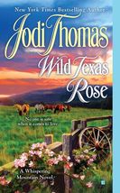 Wild Texas Rose (A Whispering Mountain Novel) Thomas, Jodi - $4.90