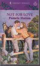 Hatton, Pamela - Not For Love - Harlequin Romance - # 197 - £1.99 GBP