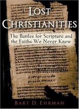 he Lost Christianities: The Battles for Scripture and the Faiths We Never Knew B - £3.89 GBP