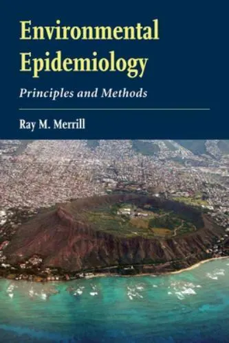 Environmental Epidemiology : Principles and Methods by Ray M. Merrill (2... - $24.69