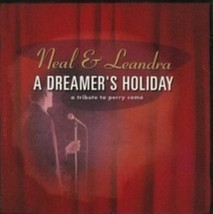 Dreamer&#39;s Holiday-A Tribute to Perry Como by Neal &amp; Leandra Cd - £8.92 GBP