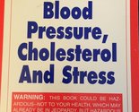 New and Natural Ways to Lower Your Blood Pressure, Cholesterol and Stres... - $2.93