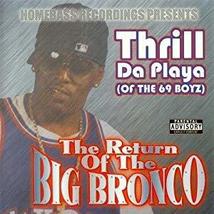 Return of the Big Bronco [Audio CD] Thrill Da Playa - £9.31 GBP