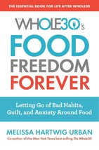 The Whole30&#39;s Food Freedom Forever Paperback Book - £6.20 GBP