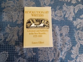 Revolutionary Writers: Literature and Authority in the New Republic 1725... - $39.59