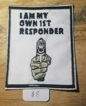 &quot;I Am My Own 1st Responder&quot; - Military 1 - Sew On/Iron On Patch   10174 - £6.34 GBP