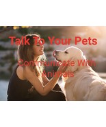 Talk To Pets and Communicate With Animals - $50.00