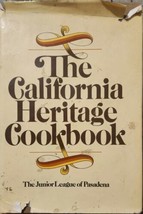 California Heritage Cookbook by Junior League of Pasadena (1976, Hardcover) - $9.90