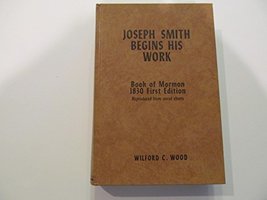 Joseph Smith Begins His Work Vol. 1: Book of Mormon 1830 First Edition Reproduce - £22.94 GBP