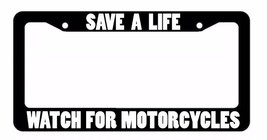 Save A Life Watch For Motorcycles Safety Bikers Black License Plate Fram... - £10.38 GBP