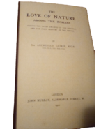 The Love of Nature Among the Romans Sir Archibald Geikie 1912 UK HC London - £30.32 GBP
