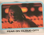 Vintage Star Wars Empire Strikes Back Trade Card #211 Fear On Cloud City - £1.55 GBP