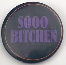 Sooo Bitchen Pin Button Pinback Vintage Humor Funny - £9.40 GBP