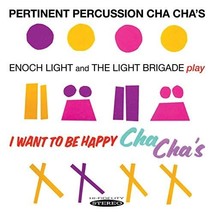 Pertinent Percussion Cha Cha&#39;s / I Want to Be Happy Cha Cha&#39;s  - £15.66 GBP