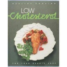 Low Cholesterol: For Your Heart&#39;s Sake (Healthy Cooking Series) Anonymou... - £11.86 GBP