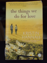 The Things We Do for Love by Kristin Hannah (2010, Trade Paperback) - £5.44 GBP