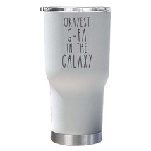 Okayest G-pa In The Galaxy Tumbler 30oz Father Funny Cup Christmas Gift For Dad - £23.70 GBP