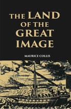 The Land Of The Great Image Being Experiences Of Friar Manrique In Arakan - £19.77 GBP