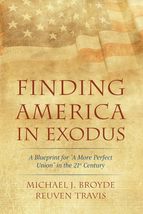 Finding America in Exodus: A Blueprint for &quot;A More Perfect Union&quot; in the... - £8.82 GBP