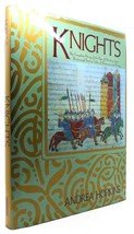 Andrea Hopkins Phd KNIGHTS The Complete Story of the Age of Chivalry, from Histo - £85.18 GBP