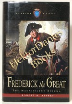 Frederick the Great: The Magnificent Enigma by Robert B. Asprey (1999 Hardcover) - £11.42 GBP