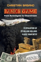 Banks Game: from Kuwaitgate to Clearstream, by Christian Basano - £14.82 GBP
