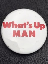 What&#39;s Up Man Vintage Small Pin Button Pinback Funny Saying  - £6.91 GBP