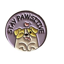Stay Pawsitive Doggie Ceramic Pin Badge - $4.50