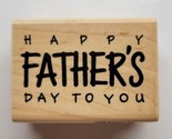 Stampendous Happy Father&#39;s Day To You Wood Mounted Rubber Stamp - £7.09 GBP