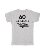 60 Years of Being Awesome : Gift T-Shirt 60th Birthday Baseball Script H... - $17.99